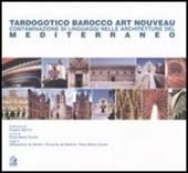 Tardogotico, barocco, Art Nouveau. Contaminazione di linguaggi nelle architetture del mediterraneo