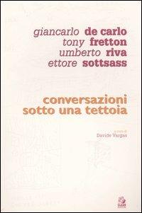 Conversazioni sotto una tettoia  - Libro CLEAN 2003, Argomenti di architettura | Libraccio.it