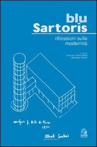 Blu Sartoris. Riflessioni sulla modernità - Alberto Sartoris - Libro CLEAN 2002, Argomenti di architettura | Libraccio.it