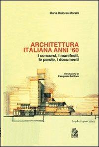 Architettura italiana anni '60. I concorsi, i manifesti, le parole, i documenti - Maria Dolores Morelli - Libro CLEAN 2001, Argomenti di architettura | Libraccio.it