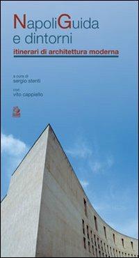 NapoliGuida e dintorni. Itinerari di architettura moderna  - Libro CLEAN 2009, Napoli e la Campania | Libraccio.it