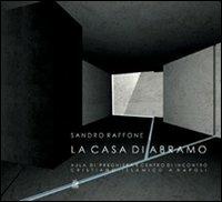 La casa di Abramo. Aula di preghiera e centro di incontro cristiano islamico a Napoli - Sandro Raffone - Libro CLEAN 2007 | Libraccio.it