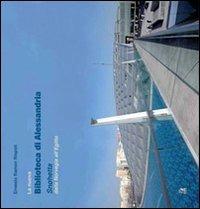 La nuova biblioteca di Alessandria. Snøhetta dalla Norvegia all'Egitto - Ernesto R. Rispoli - Libro CLEAN 2008, Architettura/Progetti | Libraccio.it