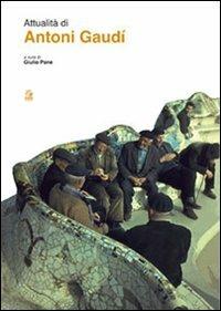 Attualità di Antoni Gaudí  - Libro CLEAN 2008, Architettura/Teoria | Libraccio.it