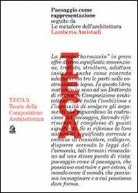 Paesaggio come rappresentazione - Lamberto Amistadi - Libro CLEAN 2009, TECA | Libraccio.it