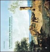 L' Arcadia è una terra straniera. Gli architetti tedeschi e il mito dell'Italia nell'Ottocento