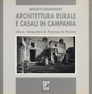 Architettura rurale e casali in Campania. Album fotografico di Fiorenzo de Marinis. Ediz. illustrata - Benedetto Gravagnuolo - Libro CLEAN 2017, Napoli e la Campania | Libraccio.it