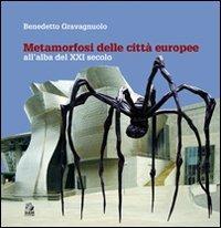 Metamorfosi delle città europee. All'alba del XXI secolo - Benedetto Gravagnuolo - Libro CLEAN 2011, Quadri | Libraccio.it