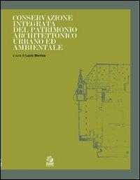 Conservazione integrata del patrimonio architettonico urbano ed ambientale - Lucio Morrica - Libro CLEAN 2009 | Libraccio.it