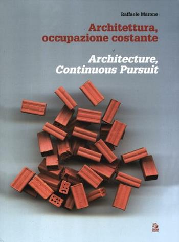 Architettura, occupazione costante-Architecture, continuous pursuit. Ediz. bilingue - Raffaele Marone - Libro CLEAN 2012, Architettura/Progetti | Libraccio.it