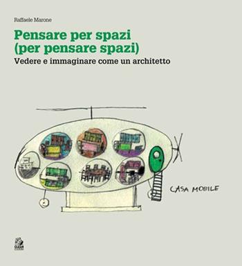 Pensare per spazi (per pensare spazi). Vol. 1: Vedere e immaginare come un architetto. - Raffaele Marone - Libro CLEAN 2012 | Libraccio.it