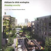 Abitare la città ecologica-Housing ecocity. Ediz. bilingue