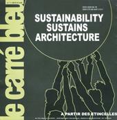 Le carré bleu (2012). Ediz. multilingue. Vol. 1: Sustainability sustains architecture.