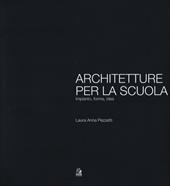 Architetture per la scuola. Impianto, forma, idea