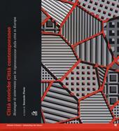 Città storiche città contemporanee. Strategie di intervento per la rigenerazione della città in Europa. Ediz. illustrata