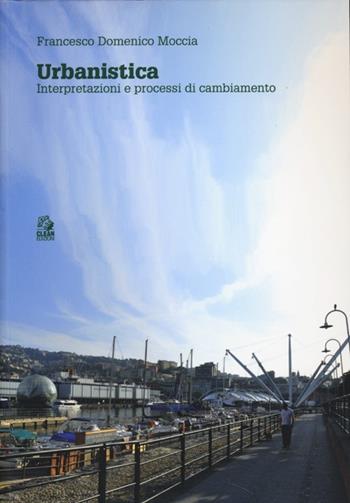 Urbanistica. Interpretazioni e processi di cambiamento - Francesco D. Moccia - Libro CLEAN 2013, Urbanistica | Libraccio.it