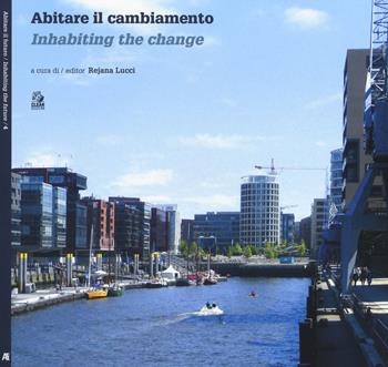 Abitare il cambiamento-Inhabiting the change. Ediz. bilingue  - Libro CLEAN 2014, Abitare il futuro/Inhabiting the future | Libraccio.it