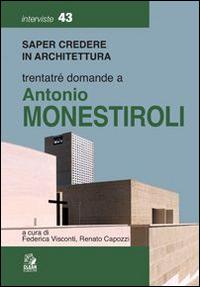Trentatré domande a Antonio Monestiroli  - Libro CLEAN 2014, Saper credere in architettura. Interviste | Libraccio.it