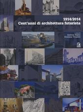 1914/2014. Cent'anni di architettura futurista