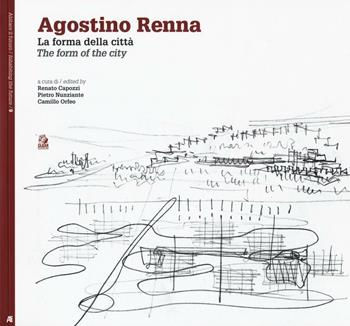 Agostino Renna. La forma della città-The form of the city  - Libro CLEAN 2016, Abitare il futuro/Inhabiting the future | Libraccio.it