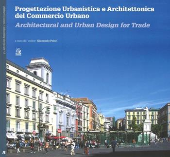 Progettazione urbanistica e architettonica del commercio urbano. Ediz. italiana e inglese  - Libro CLEAN 2016, Abitare il futuro/Inhabiting the future | Libraccio.it