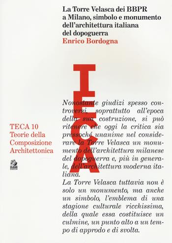 La Torre Velasca dei BBPR a Milano, simbolo e monumento dell'architettura italiana del dopoguerra - Enrico Bordogna - Libro CLEAN 2017, TECA | Libraccio.it