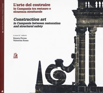 L' arte di costruire in Campania tra restauro e sicurezza strutturale- Construction art in Campania between restoration and structural safety  - Libro CLEAN 2018, Abitare il futuro/Inhabiting the future | Libraccio.it