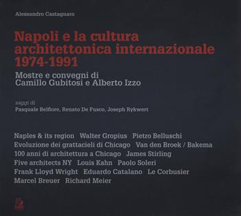 Napoli e la cultura architettonica internazionale (1974-1991). Mostre e convegni di Camillo Gubitosi e Alberto Izzo - Alessandro Castagnaro - Libro CLEAN 2019, Napoli e la Campania | Libraccio.it