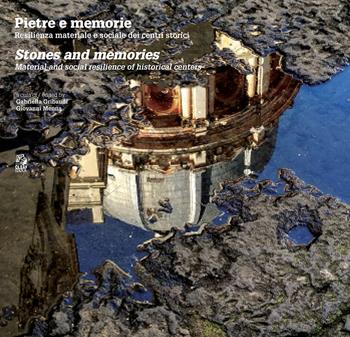 Pietre e memorie. Resilienza materiale e sociale dei centri storici-Stones and memories. Material and social resilience of historical centers  - Libro CLEAN 2021, Abitare il futuro/Inhabiting the future | Libraccio.it