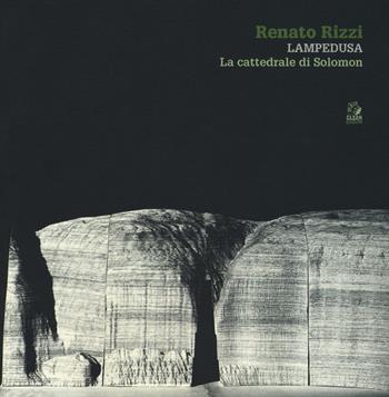 Renato Rizzi. Lampedusa. La cattedrale di Solomon  - Libro CLEAN 2019, Mostre e maestri di architettura | Libraccio.it