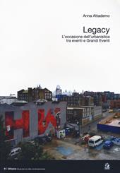 Legacy. L'occasione dell'urbanistica tra eventi e grandi eventi
