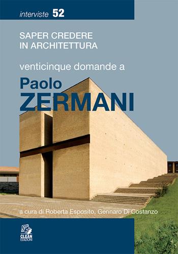 Venticinque domande a Paolo Zermani - Di Costanzo - Libro CLEAN 2020, Saper credere in architettura. Interviste | Libraccio.it