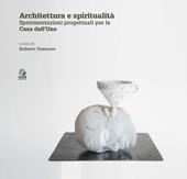 Architettura e spiritualità. Contributi critici e sperimentazioni progettuali per la casa dell'Uno