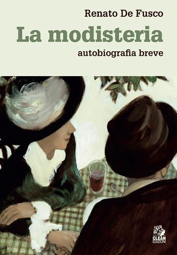 La modisteria. Autobiografia breve - Renato De Fusco - Libro CLEAN 2021, Napoli e la Campania | Libraccio.it