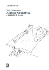 Alberto Cecchetto. Dialoghi circolari e progetti di luoghi