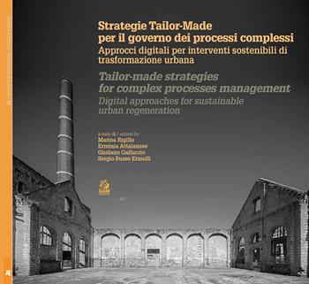 Strategie Tailor-made per il governo dei processi complessi. Approcci digitali per interventi sostenibili di trasformazione urbana. Ediz. italiana e inglese - Marina Rigillo, Erminia Attaianese, Giuliano Galluccio - Libro CLEAN 2024, Abitare il futuro/Inhabiting the future | Libraccio.it