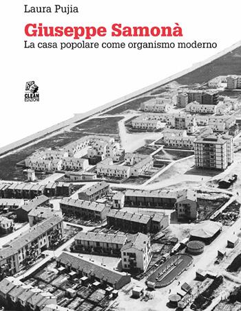 Giuseppe Samonà. La casa popolare come organismo moderno - Laura Pujia - Libro CLEAN 2022, Moderni maestri | Libraccio.it