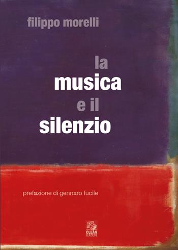 La musica e il silenzio - Filippo Morelli - Libro CLEAN 2024, Design grafica arte | Libraccio.it