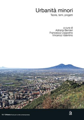 Urbanità minori. Teorie, temi, progetti  - Libro CLEAN 2025, Urbana. Studi per la città contemporanea | Libraccio.it
