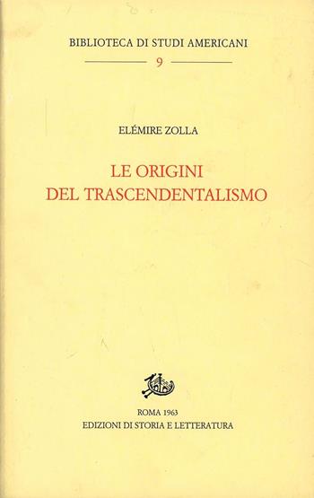 Le origini del trascendentalismo - Elémire Zolla - Libro Edizioni di Storia e Letteratura 2001, Biblioteca di studi americani | Libraccio.it