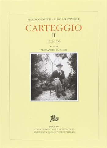Carteggio (1926-1939) - Marino Moretti, Giuseppe Prezzolini - Libro Storia e Letteratura 2002, Epistolari, carteggi e testimonianze | Libraccio.it