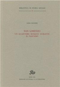 San Lorenzo. Un quartiere romano durante il fascismo - Lidia Piccioni - Libro Edizioni di Storia e Letteratura 2002, Biblioteca di storia sociale | Libraccio.it