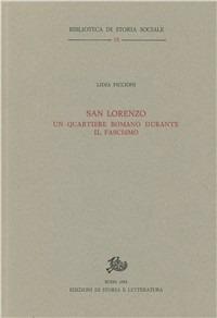 San Lorenzo. Un quartiere romano durante il fascismo - Lidia Piccioni - Libro Storia e Letteratura 2002, Biblioteca di storia sociale | Libraccio.it