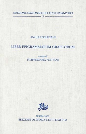 Liber epigrammatum graecorum - Angelo Poliziano - Libro Edizioni di Storia e Letteratura 2002, Ediz. nazionale testi umanistici | Libraccio.it