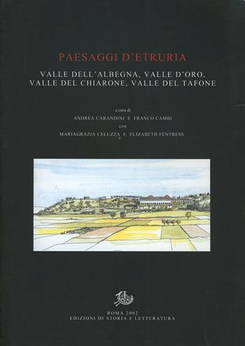 Paesaggi d'Etruria. Valle dell'Albegna, Valle d'Oro, Valle del Chiarone, Valle del Tarone. Progetto di ricerca italo-britannico seguito allo scavo di Settefinistre  - Libro Edizioni di Storia e Letteratura 2002, Opere varie | Libraccio.it