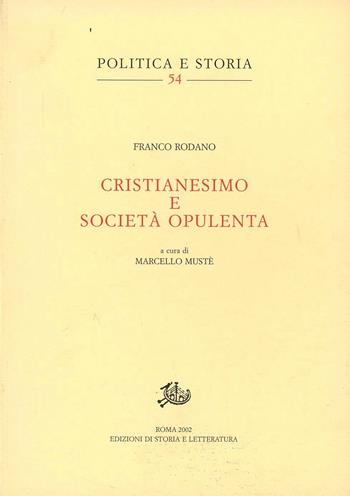 Cristianesimo e società opulenta - Franco Rodano - Libro Edizioni di Storia e Letteratura 2003, Politica e storia | Libraccio.it