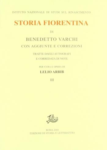 Storia fiorentina. Vol. 3 - Benedetto Varchi - Libro Edizioni di Storia e Letteratura 2003, Rari | Libraccio.it