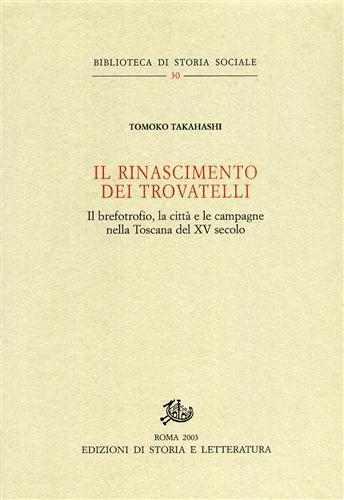 Rinascimento dei trovatelli - Tomoko Takahashi - Libro Edizioni di Storia e Letteratura 2003, Biblioteca di storia sociale | Libraccio.it