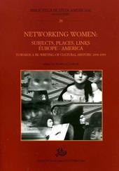 Networking women: subjects, places, links. Europe-America towards a re-writing of cultural history 1890-1939