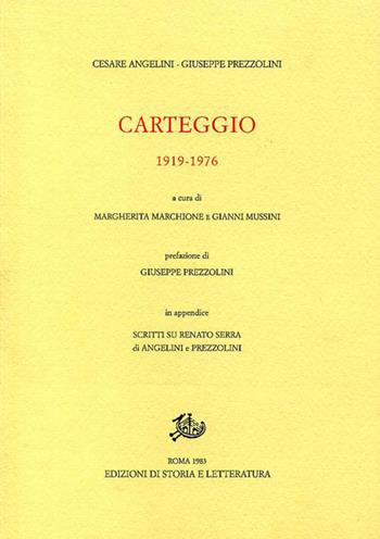 Carteggio (1919-1976). In appendice: scritti su Renato Serra di Angelini e Prezzolini - Cesare Angelini, Giuseppe Prezzolini - Libro Edizioni di Storia e Letteratura 2004, Epistolari, carteggi e testimonianze | Libraccio.it
